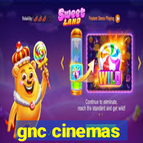 gnc cinemas